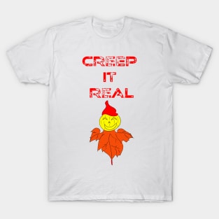 Creep it real funny pumpkin Halloween scarecrow T-Shirt